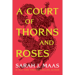 A Court of Thorns and Roses by Sarah J. Maas