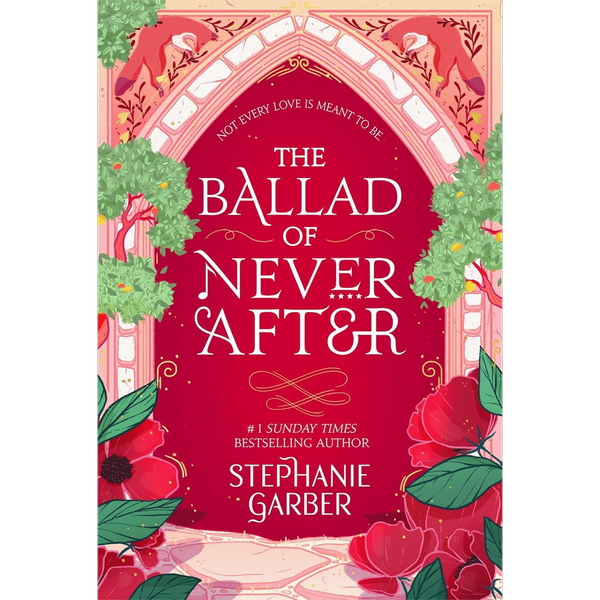 The Ballad of Never After by Stephanie Garber