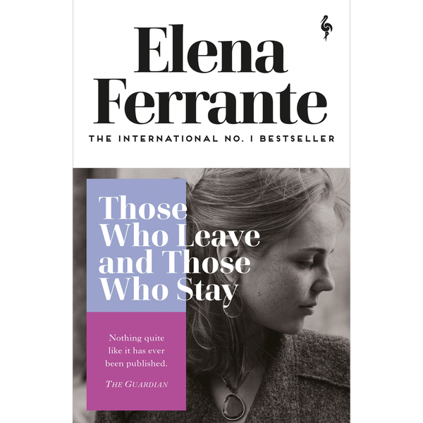 Those Who Leave and Those Who Stay by Elena Ferrante