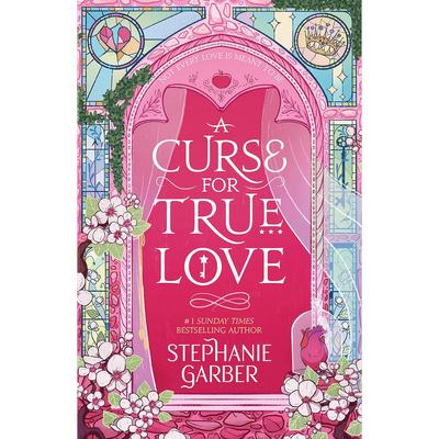 A Curse for True Love by Stephanie Garber