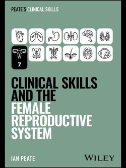 Clinical Skills and the Female Reproductive System (Peate's Clinical Skills) 2026