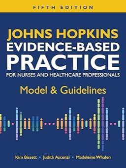 Johns Hopkins Evidence-Based Practice for Nurses and Healthcare Professionals