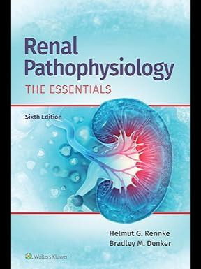 Renal Pathophysiology: The Essentials 2024 Sixth Edition
