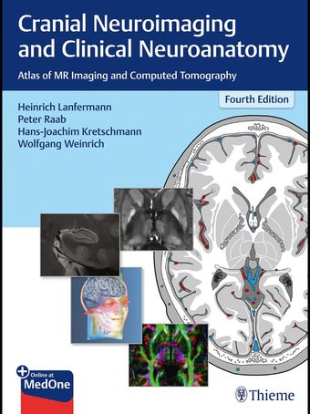 Cranial Neuroimaging and Clinical Neuroanatomy: Atlas of MR Imaging and Computed Tomography 2019