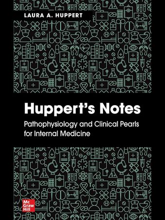Huppert's Notes: Pathophysiology and Clinical Pearls for Internal Medicine 2021