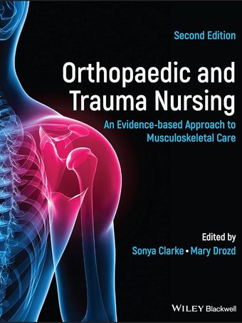 Orthopaedic and Trauma Nursing: An Evidence-based Approach to Musculoskeletal Care 2023 2nd Edition