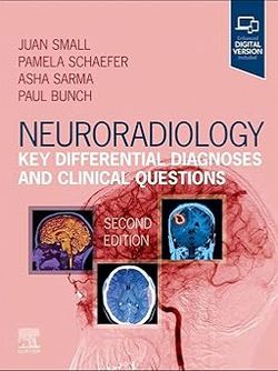 Neuroradiology: Key Differential Diagnoses and Clinical Questions 2nd Edition