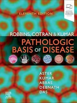 Robbins, Cotran & Kumar Pathologic Basis of Disease (Robbins Pathology) 11th Edition