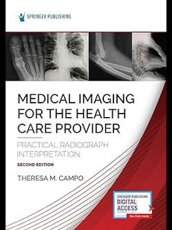 Medical Imaging for the Health Care Provider: Practical Radiograph Interpretation 2nd Edition