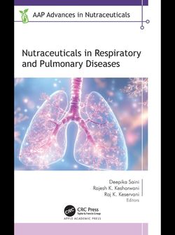 Nutraceuticals in Respiratory and Pulmonary Diseases (AAP Advances in Nutraceuticals) 1st Edition