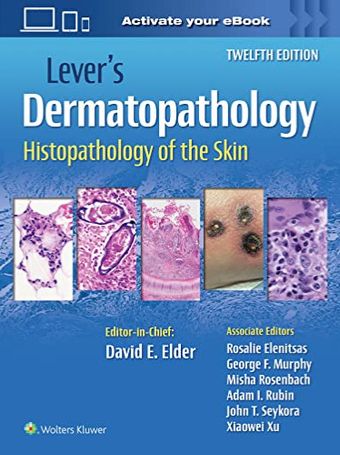 Lever's Dermatopathology: Histopathology of the Skin 2022