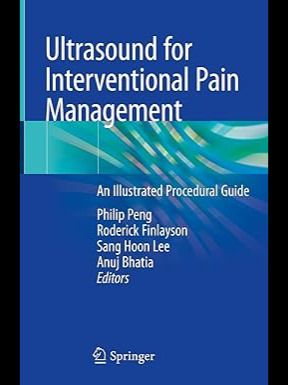 Ultrasound for Interventional Pain Management: An Illustrated Procedural Guide 1st ed. 2020 Edition