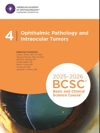2025-2026 Basic and Clinical Science Course, Section 4: Ophthalmic Pathology and Intraocular Tumors