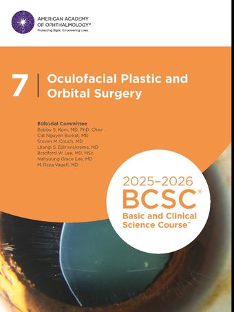 2025-2026 Basic and Clinical Science Course, Section 7: Oculofacial Plastic and Orbital Surgery
