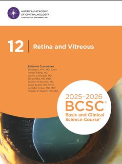 2025-2026 Basic and Clinical Science Course, Section 12: Retina and Vitreous