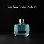 عطر ادکلن پاریس بلو اویاتور اوسنتیک اورجینال 100میل Paris Bleu Aviator Authentic