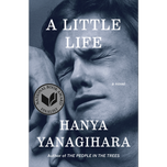 A Little Life by Hanya Yanagihara
