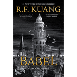 Babel, or the Necessity of Violence by R. F. Kuang