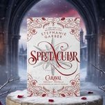 Spectacular: A Caraval Holiday Novella