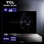 تلویزیون 75 اینچ اولد هوشمند تی سی ال مدل 75C745