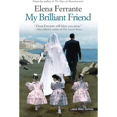 My Brilliant Friend by Elena Ferrante