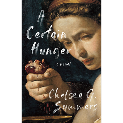 A Certain Hunger by Chelsea G. Summers