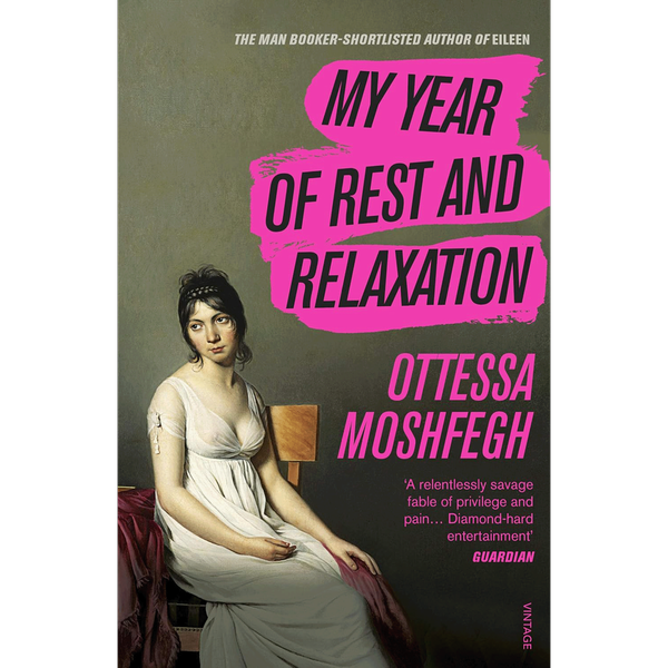 My Year of Rest and Relaxation by Ottessa Moshfegh