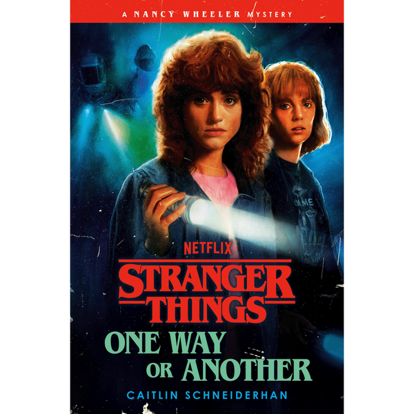 One Way or Another: A Nancy Wheeler Mystery by Caitlin Schneiderhan