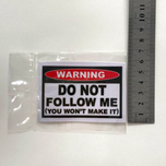 استیکر PVC طرح WARNING DO NOT FOLLOW ME (YOU WON'T MAKE IT)