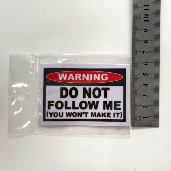 استیکر PVC طرح WARNING DO NOT FOLLOW ME (YOU WON'T MAKE IT)