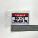 استیکر PVC طرح WARNING DO NOT FOLLOW ME (YOU WON'T MAKE IT)