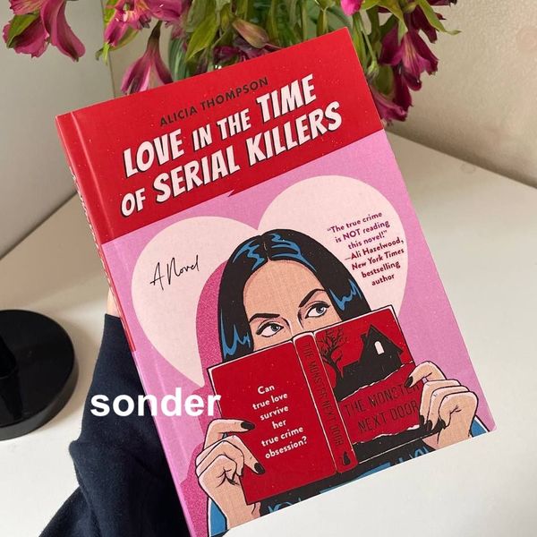 Love in the Time of Serial Killers by Alicia Thompson