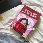 Love in the Time of Serial Killers by Alicia Thompson