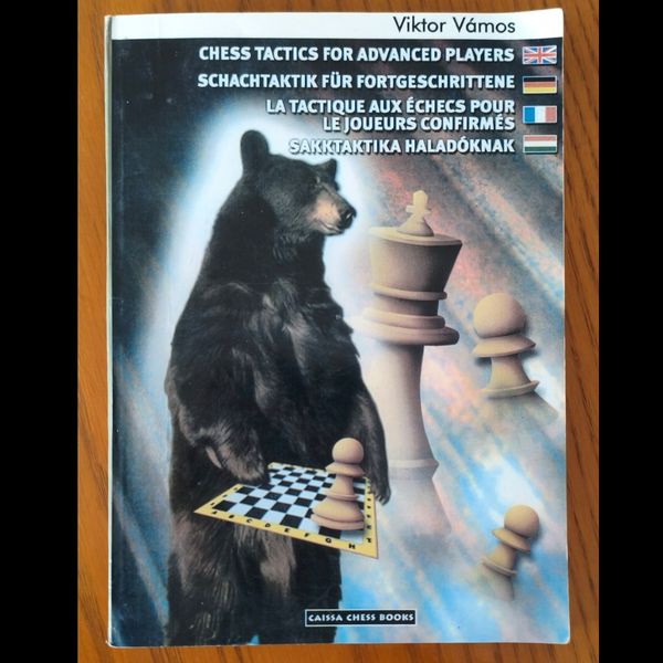 کتاب تمرین شطرنج زبان اصلی Chess Tactics for Advanced Players (جلد 1 - طرح خرس)
