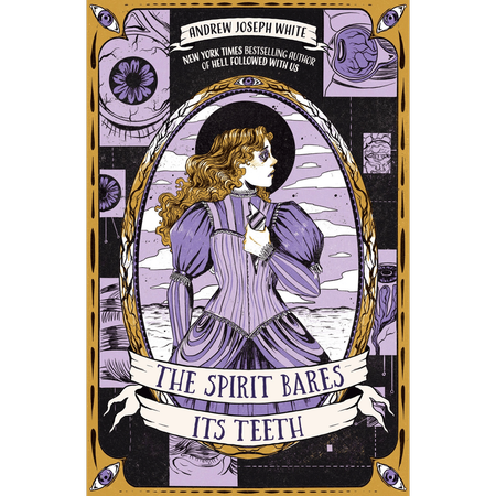 The Spirit Bares Its Teeth by Andrew Joseph White