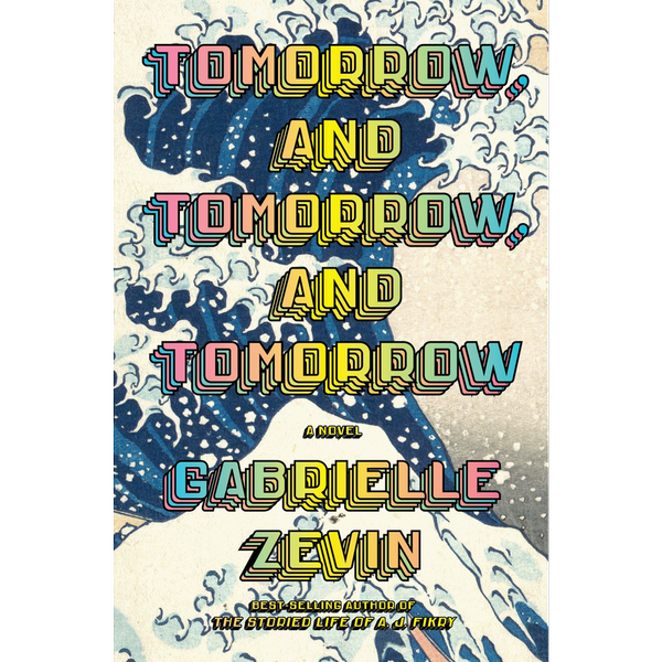 Tomorrow, and Tomorrow, and Tomorrow by Gabrielle Zevin