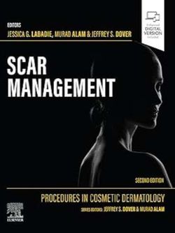 Procedures in Cosmetic Dermatology: Scar Management 2025 2nd Edition